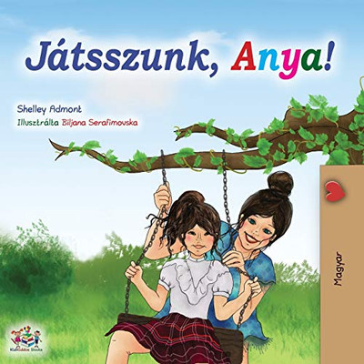 Let's play, Mom! (Hungarian Book) (Hungarian Bedtime Collection) (Hungarian Edition)
