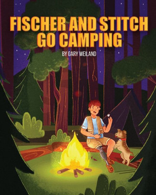 Fischer and Stitch Go Camping