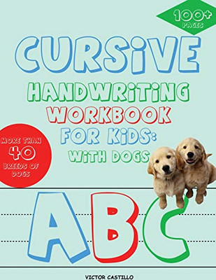 Cursive Handwriting Workbook for Kids: With Dogs (Full-Color Edition): With Dogs