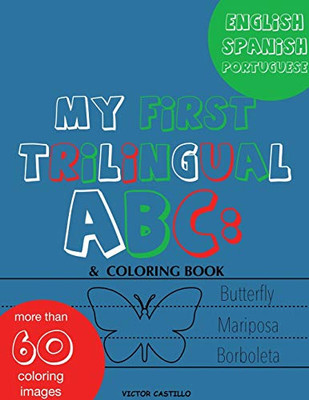 My First Trilingual ABC: : Learning the Alphabet (With Portuguese) Tracing, Drawing, Coloring and start Writing with the animals. (Big Print Full Color Edition) (2) (The First Trilingual Book)