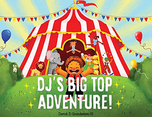 Dj's Big Top Adventure!