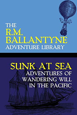 Sunk at Sea: Adventures of Wandering Will in the Pacific