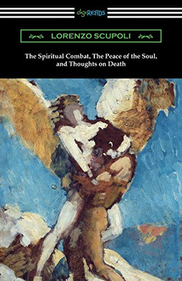 The Spiritual Combat, The Peace of the Soul, and Thoughts on Death