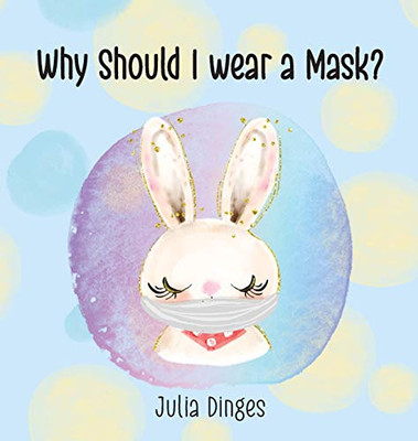 Why Should I Wear A Mask?