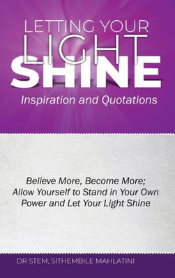 Letting Your Light Shine: : Inspiration & Quotations