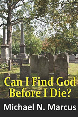 Can I Find God Before I Die?