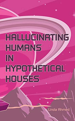 Hallucinating Humans in Hypothetical Houses