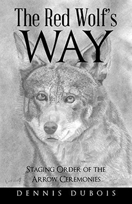 The Red Wolf?s Way: Staging Order of the Arrow Ceremonies