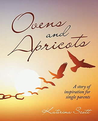 Ovens and Apricots: A Story of Inspiration for Single Parents