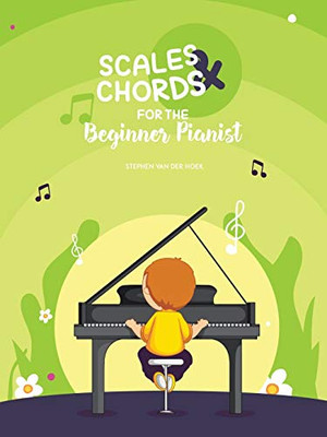 Scales & Chords for the Beginner Pianist