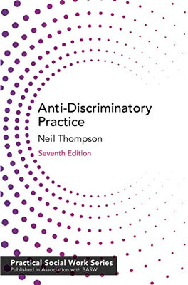 Anti-Discriminatory Practice: Equality, Diversity and Social Justice (Practical Social Work Series, 28)