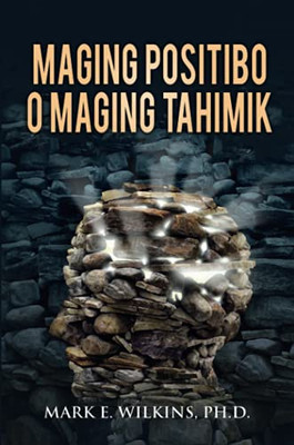 Maging Positibo O Maging Tahimik (Tagalog Edition)