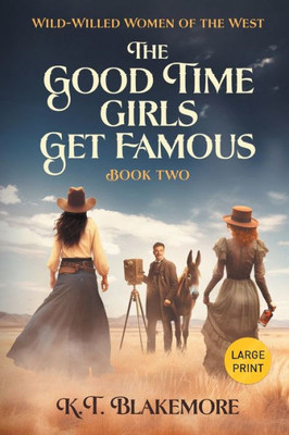The Good Time Girls Get Famous: Large Print Large Print