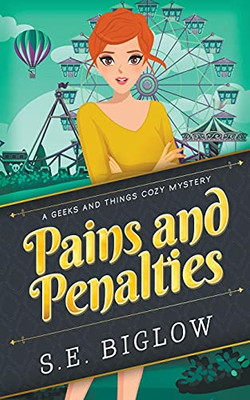 Pains and Penalties (1) (Geeks and Things Cozy Mysteries)