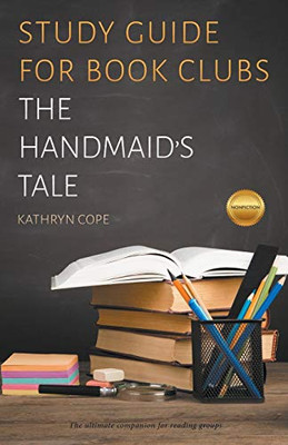 Study Guide for Book Clubs: The Handmaid's Tale (Study Guides for Book Clubs)
