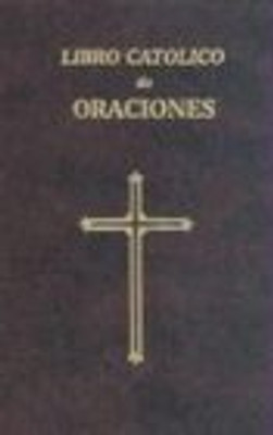 Libro Catolico De Oraciones (Spanish Edition)