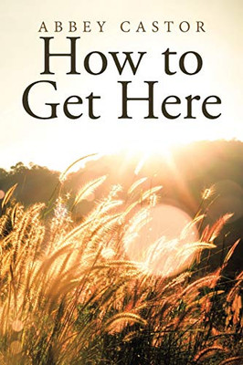 How to Get Here