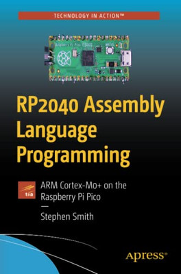 RP2040 Assembly Language Programming: ARM Cortex-M0+ on the Raspberry Pi Pico