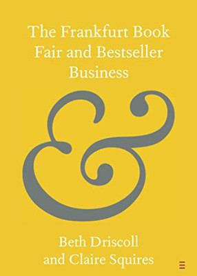 The Frankfurt Book Fair and Bestseller Business (Elements in Publishing and Book Culture)