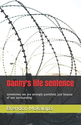 Danny's life sentence: sometimes we are wrongly punished because of our surrounding.