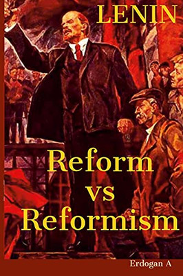 Reform vs Reformism Reform vs Reformism
