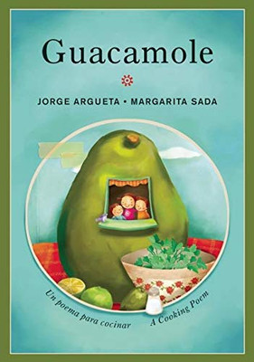 Guacamole: Un poema para cocinar / A Cooking Poem (Bilingual Cooking Poems)