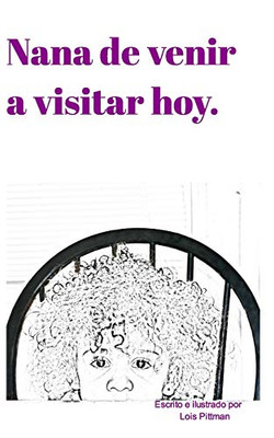 Nana de venir a visitar hoy. (Spanish Edition)