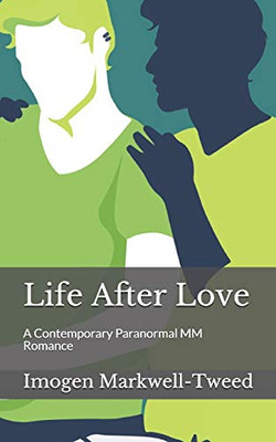 Life After Love: A Contemporary Paranormal MM Romance