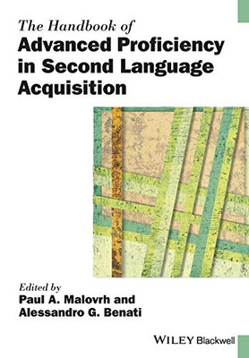 The Handbook of Advanced Proficiency in Second Language Acquisition (Blackwell Handbooks in Linguistics)