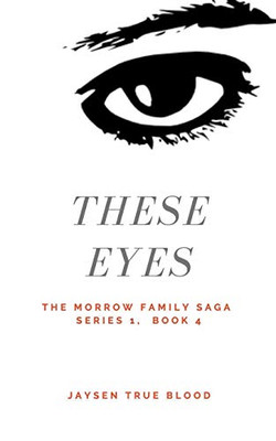 The Morrow Family Saga, Series 1: 1950s, Book 4: These Eyes