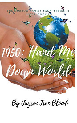 The Morrow Family Saga, Series 1: 1950s, Book 1: Hand Me Down World