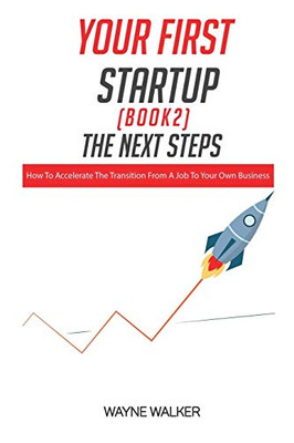 Your First Startup (Book 2): The Next Steps