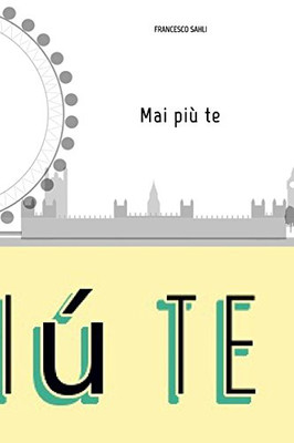 Mai piu te (Italian Edition)