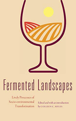 Fermented Landscapes: Lively Processes of Socio-environmental Transformation