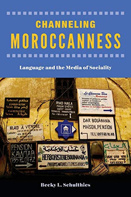 Channeling Moroccanness: Language and the Media of Sociality