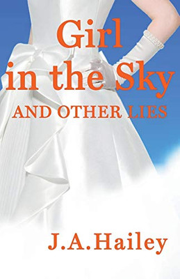 Girl in the Sky, and Other Lies Told