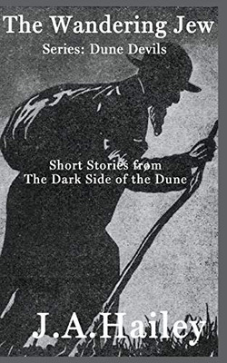 The Wandering Jew, Short stories from The Dark Side of the Dune (Dune Devils)