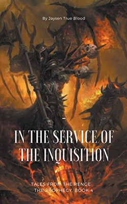 Tales From The Renge: The Prophecy, Book 4: In The Service Of The Inquisition