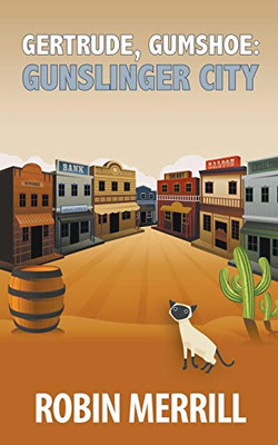 Gertrude, Gumshoe: Gunslinger City (Gertrude, Gumshoe Cozy Mystery Series)