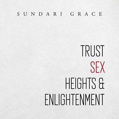 Trust, Sex, Heights & Enlightenment