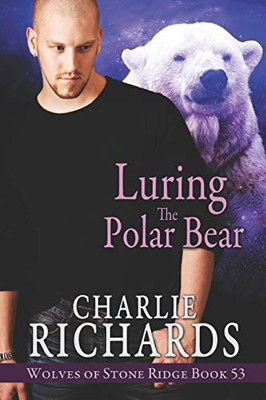 Luring the Polar Bear (Wolves of Stone Ridge)