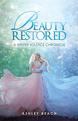 Beauty Restored: A Winter Solstice Chronicle