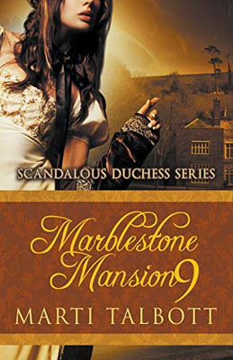 Marblestone Mansion, Book 9 (Scandalous Duchess Series)