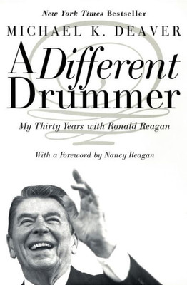 A Different Drummer: My Thirty Years with Ronald Reagan
