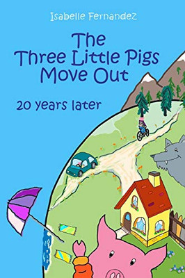 The Three Little Pigs Move Out: 20 years later