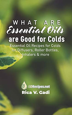 What Essential Oils are Good for Colds: Essential Oil Recipes for Colds for Diffusers, Roller Bottles, Inhalers & more