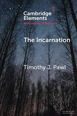 The Incarnation (Elements in the Philosophy of Religion)