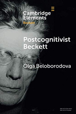 Postcognitivist Beckett (Elements in Beckett Studies)