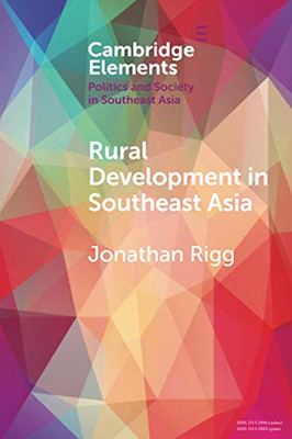 Rural Development in Southeast Asia (Elements in Politics and Society in Southeast Asia)