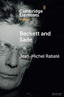 Beckett and Sade (Elements in Beckett Studies)